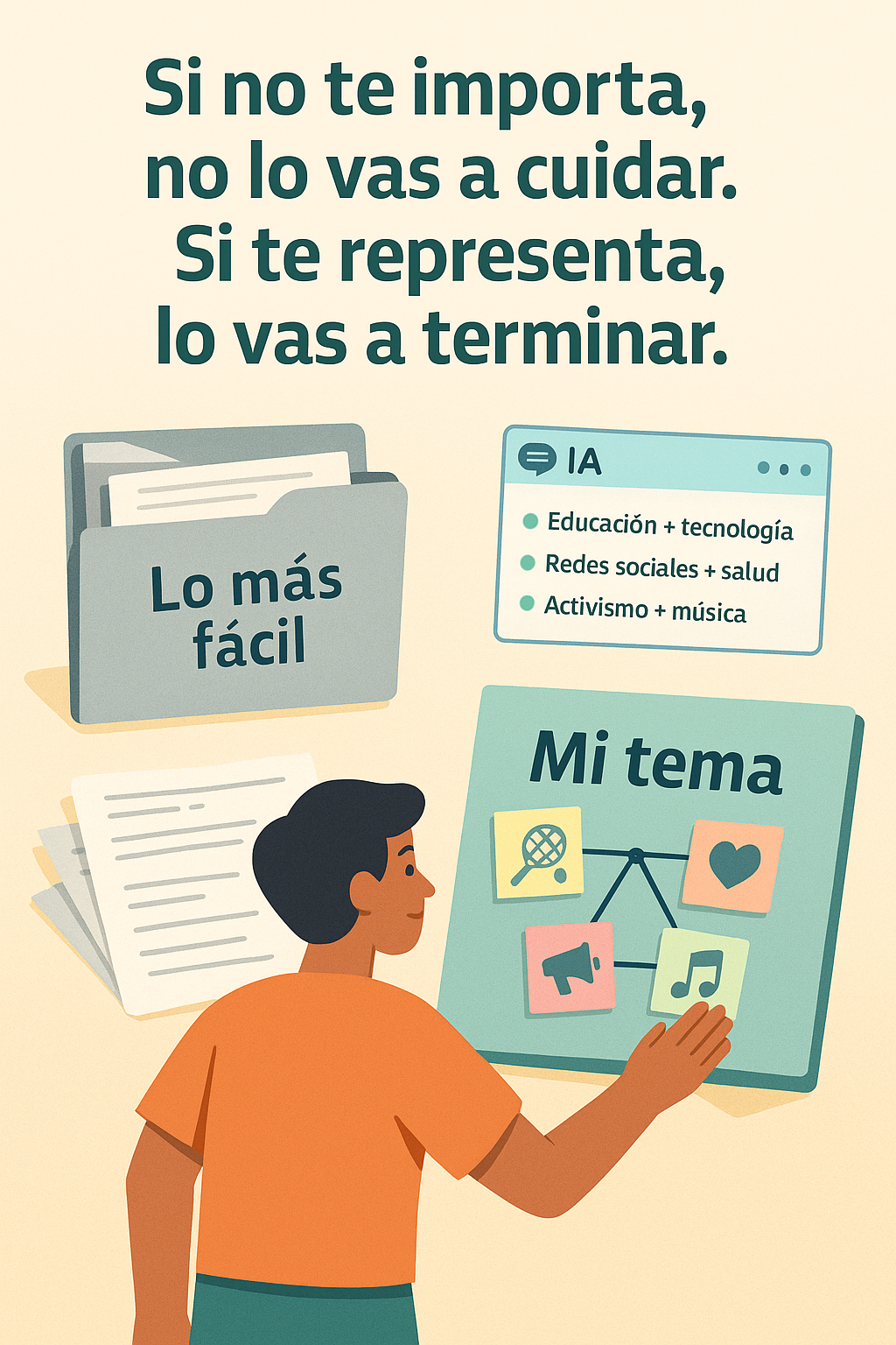 Estudiante eligiendo entre una carpeta gris marcada como “Lo más fácil” y otra con la frase “Mi tema”, conectada a íconos que representan intereses personales como música, salud, activismo y educación.