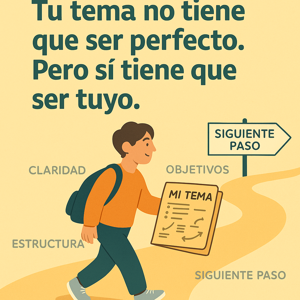 Estudiante caminando con una carpeta marcada como “Mi tema” por un sendero que atraviesa palabras como “claridad”, “estructura” y “objetivos”, en dirección hacia un letrero que dice “siguiente paso”.